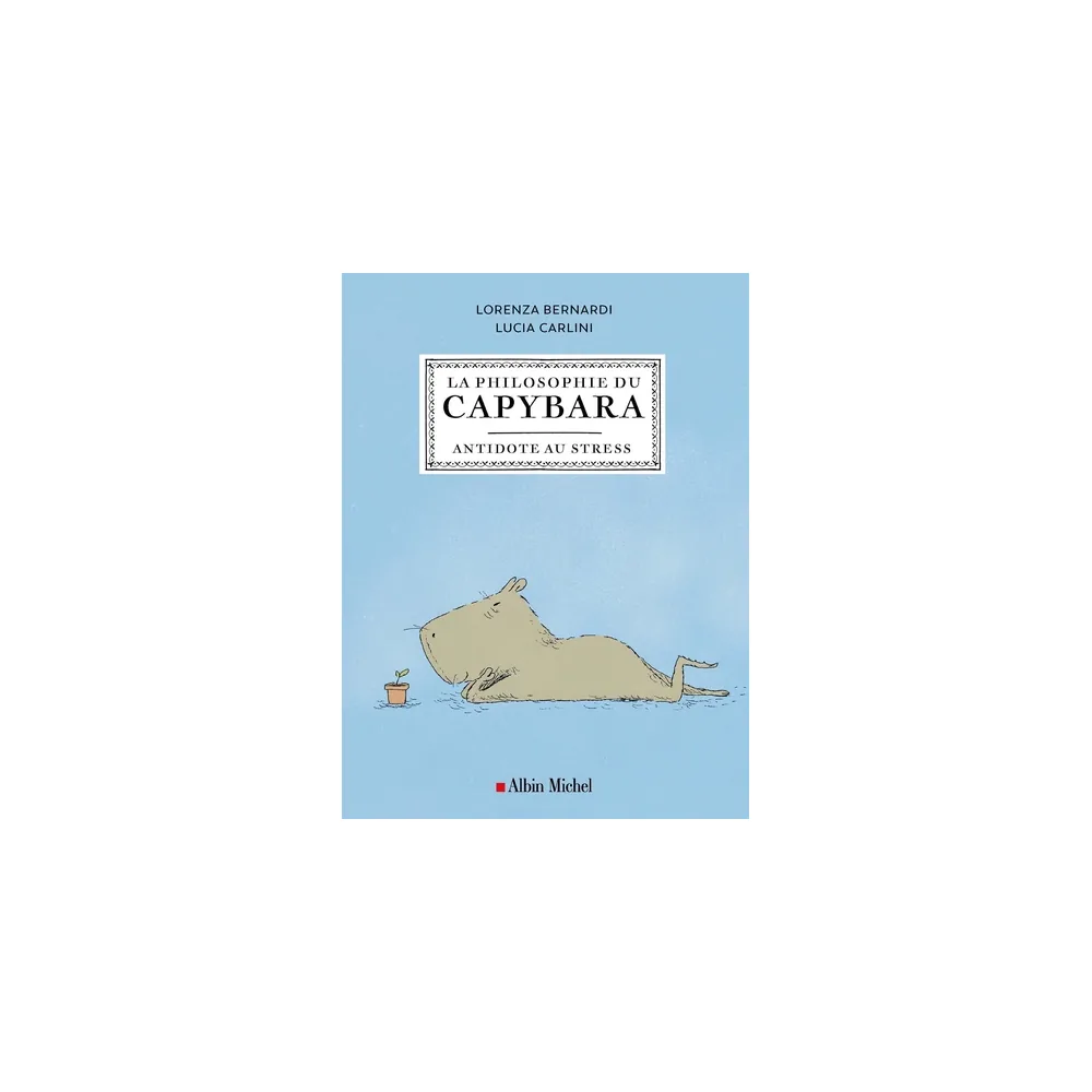 La philosophie du capybara - Antidote au stress