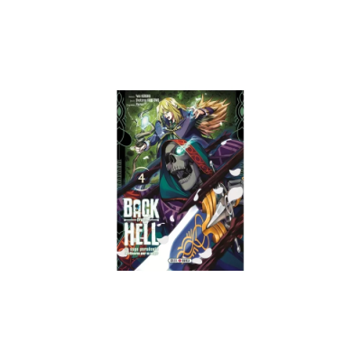Back From Hell T04 - Le Sage Persécuté se Réincarne pour se Venger