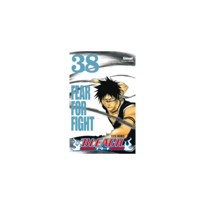 Bleach - Tome 38 - Fear For Fight