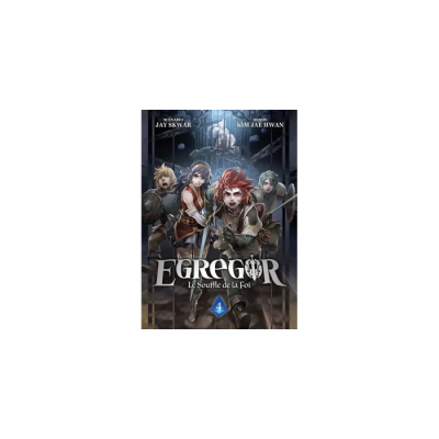 Egregor : Le Souffle De La Foi - Tome 04