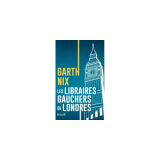 Les Libraires Gauchers de Londres - Garth Nix
