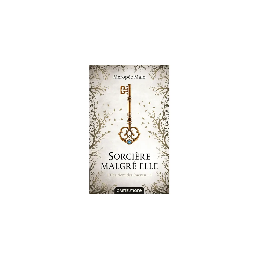 L'Héritière des Raeven, T1 : Sorcière malgré elle