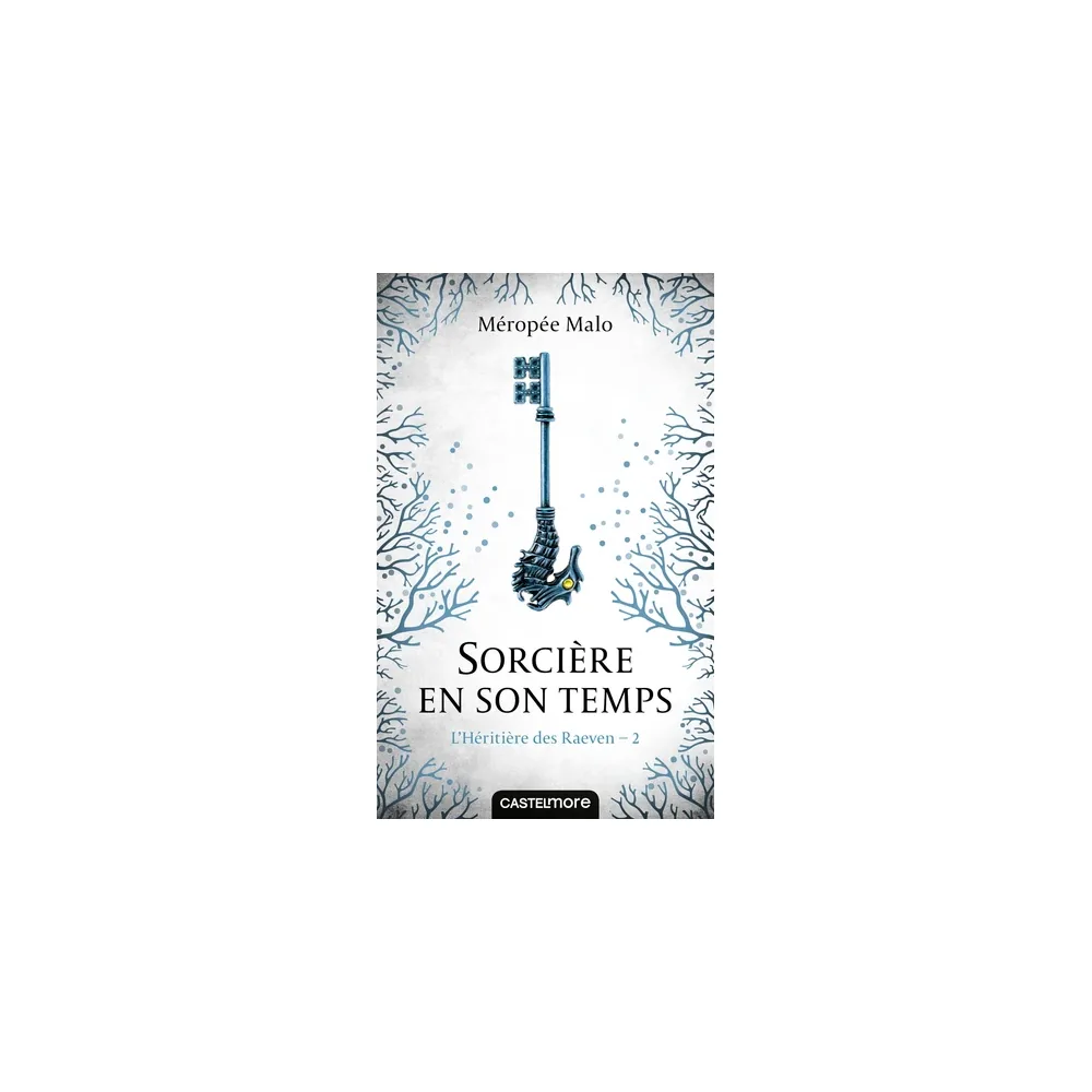 L'Héritière des Raeven, T2 : Sorcière en son Temps