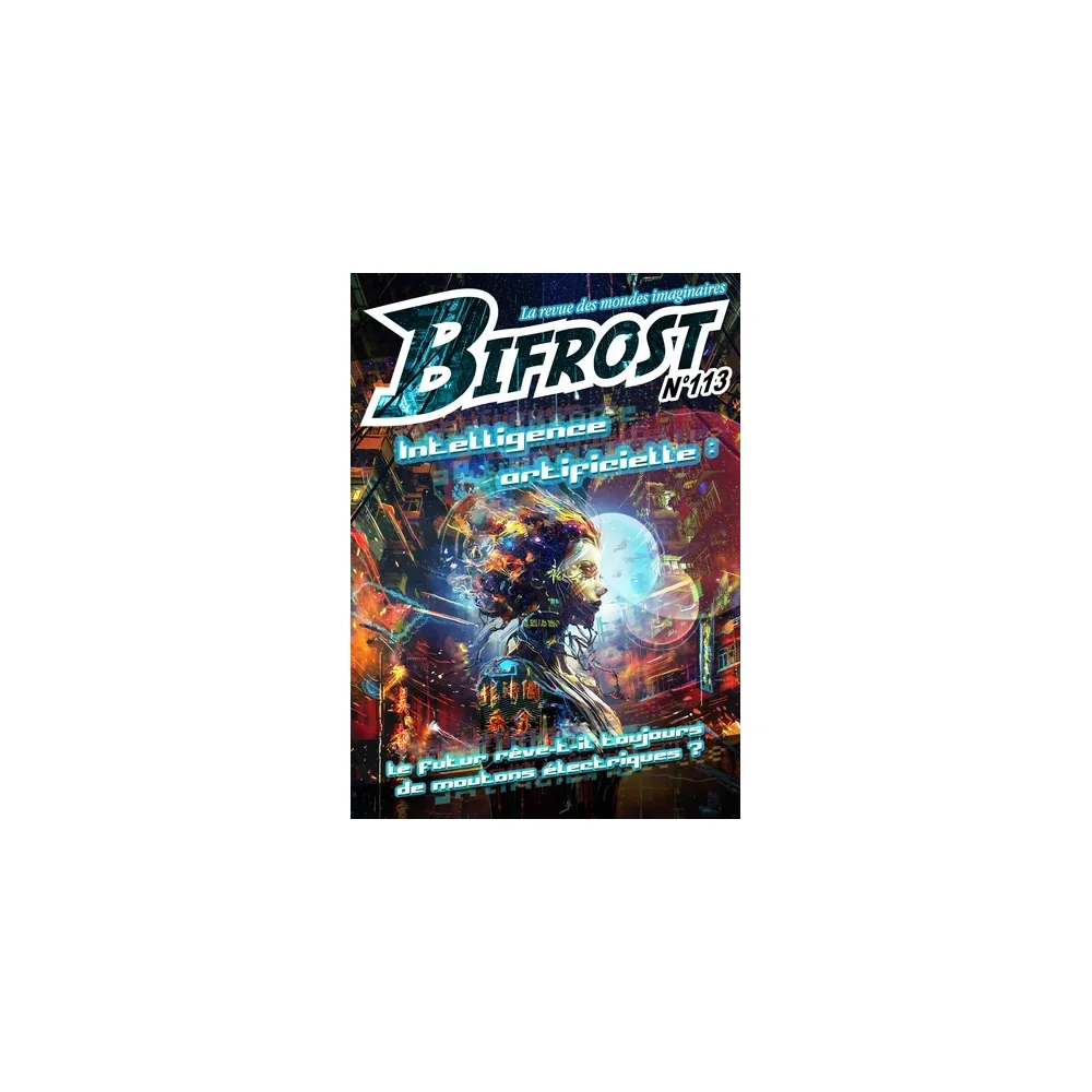 Bifrost N°113 - L'Intelligence Artificielle sous les Feux de la Science-Fiction