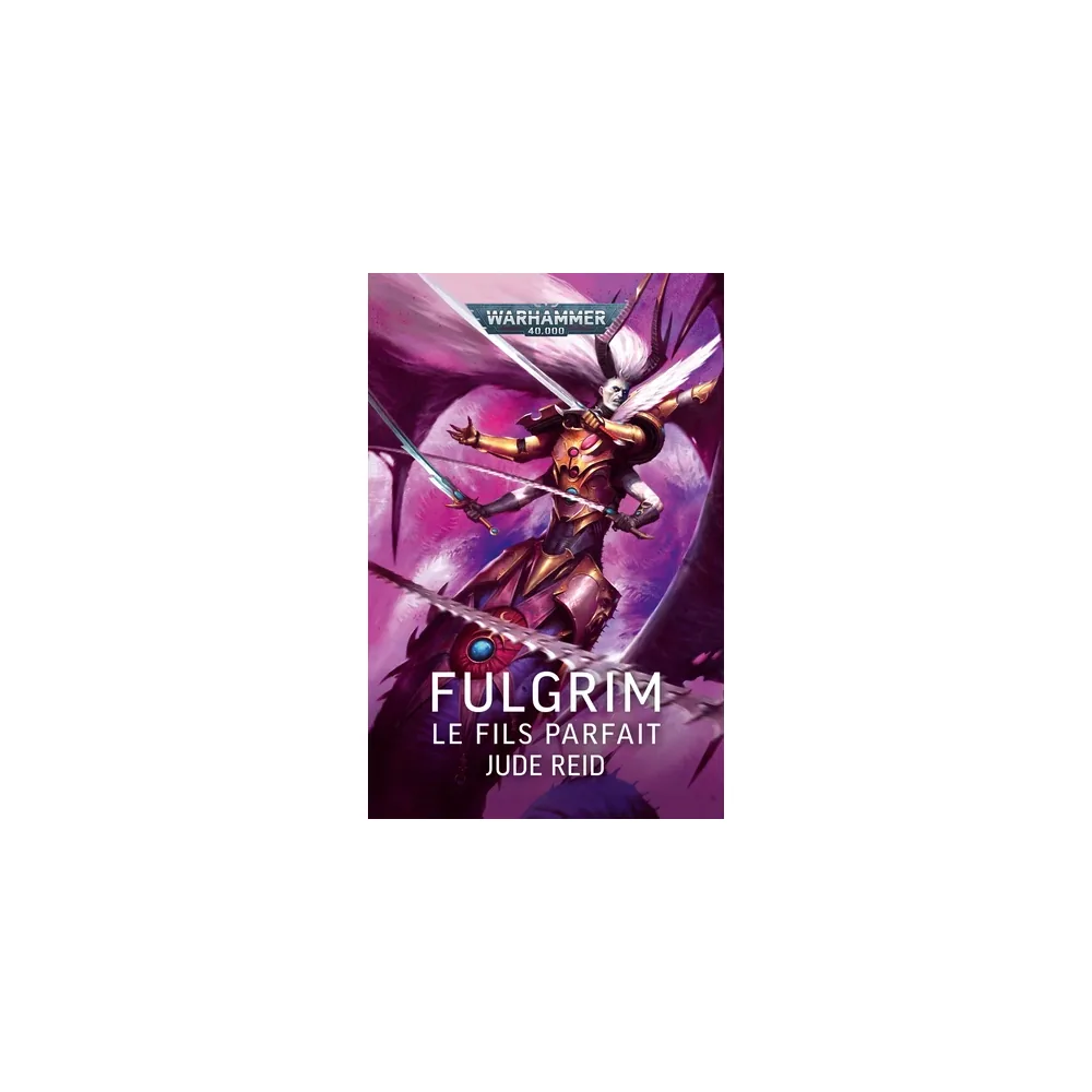 Warhammer 40.000 : Fulgrim, Le Fils Parfait