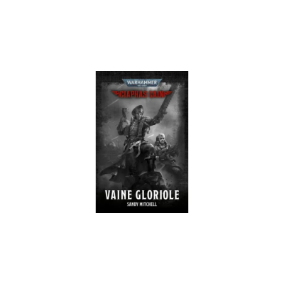 Ciaphas Cain Tome 11 : Vaine Gloriole