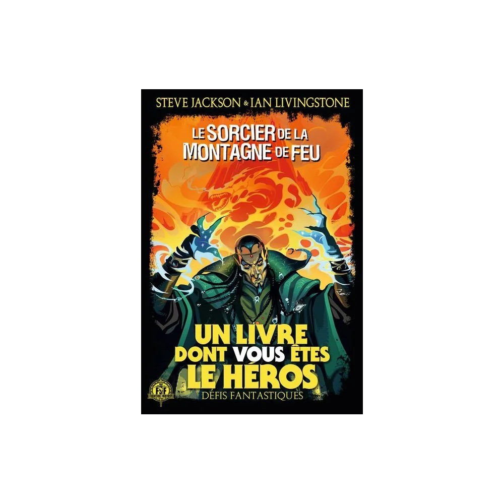 Défis Fantastiques T01 : Le Sorcier de la Montagne de Feu