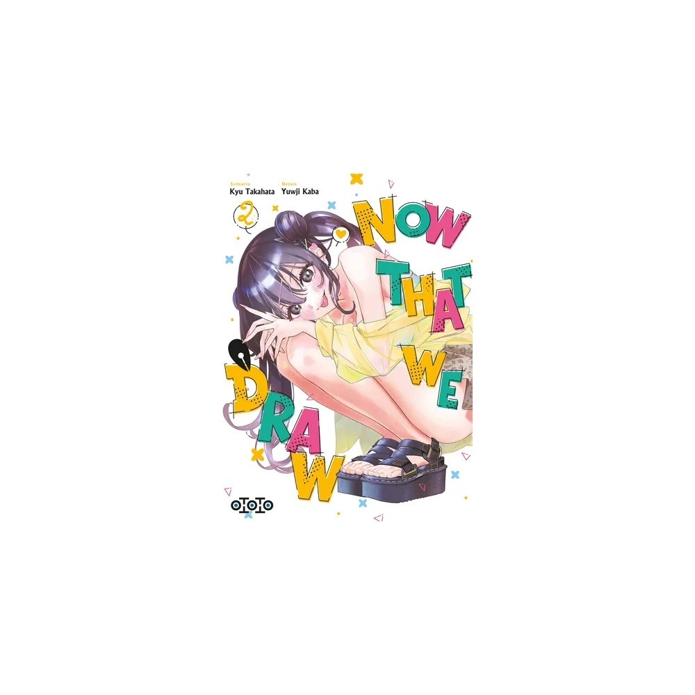Now That We Draw - Tome 2