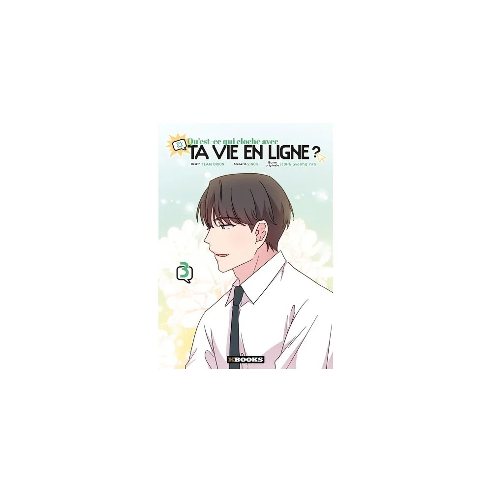Qu'est-ce qui cloche avec ta vie en ligne ? Tome 3