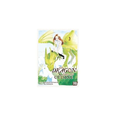 Un dragon dans ma cuisine - Tome 3