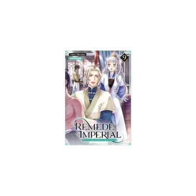 Remède impérial - L'étrange médecin de la cour - Tome 9
