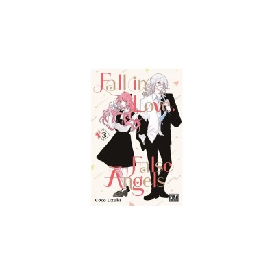 Fall in Love, False Angels - Tome 3