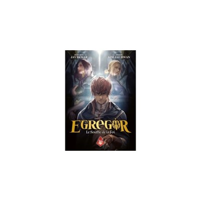 Egregor : Le Souffle de la Foi - Tome 16 : Manipulation