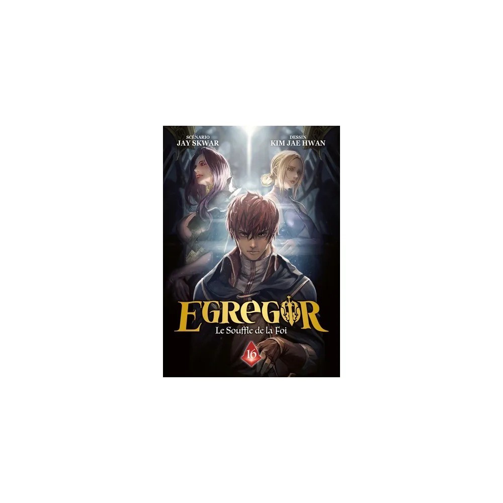 Egregor : Le Souffle de la Foi - Tome 16 : Manipulation