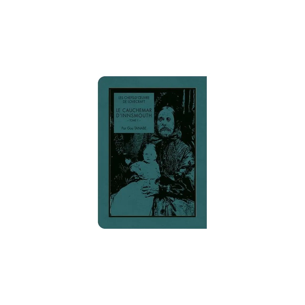 Les Chefs-d’œuvre de Lovecraft : Le Cauchemar d’Innsmouth, tome 1