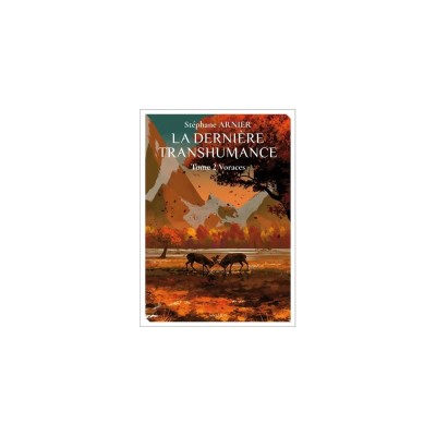 La dernière transhumance, tome 2 : Voraces