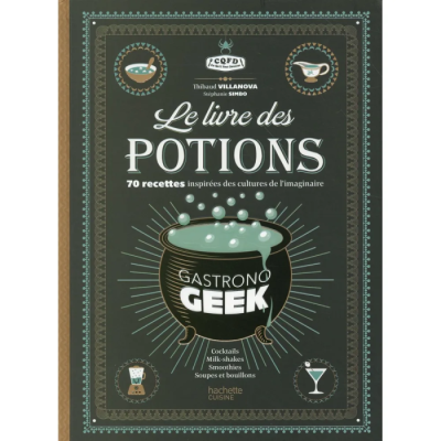 Gastronogeek Potions - Recettes de cocktails et boissons geek