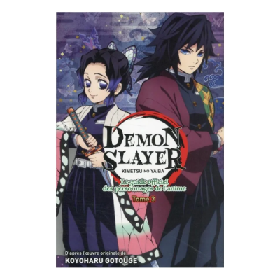 Demon Slayer : Le Guide Officiel Des Personnages De L'Anime T03