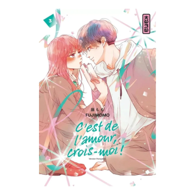 C'est de l'amour, crois-moi ! - Tome 3
