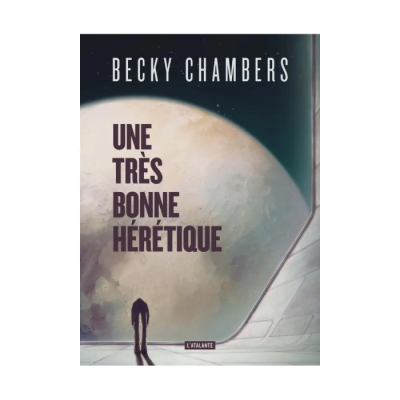 Une Très Bonne Hérétique - Becky Chambers