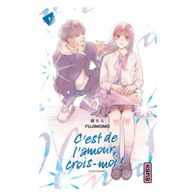 C'est de l'amour, crois-moi ! - Tome 1