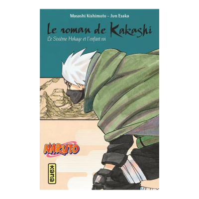 Naruto Romans Tome 12 - Le Roman de Kakashi, le Sixième Hokage et l'Enfant Roi