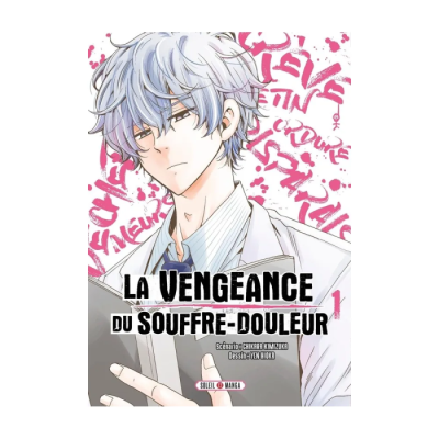 La Vengeance du Souffre-Douleur T01