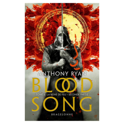 Blood Song T6 : La Reine de Feu - Deuxième Partie