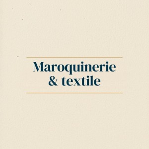 Maroquinerie & textile