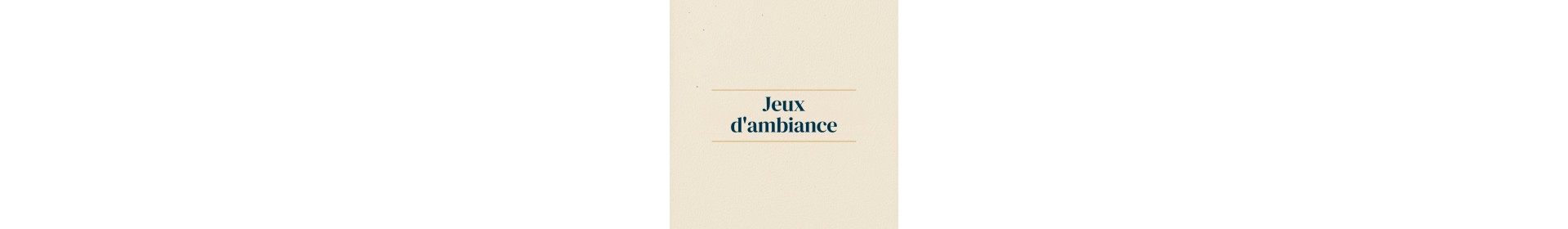 Jeux d'ambiance — Party games à Compiègne | L'Antre de Mondes