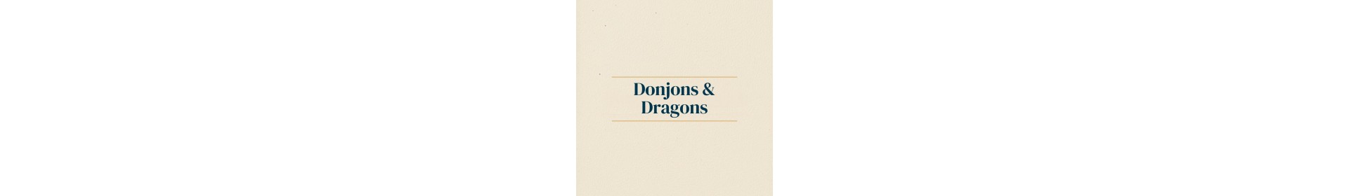 Donjons & Dragons | L'Antre de Mondes