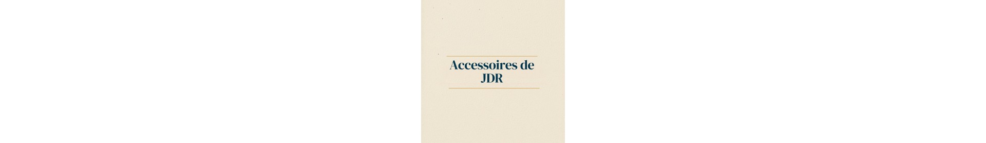 Accessoires de jeu de rôle à Compiègne | L'Antre de Mondes